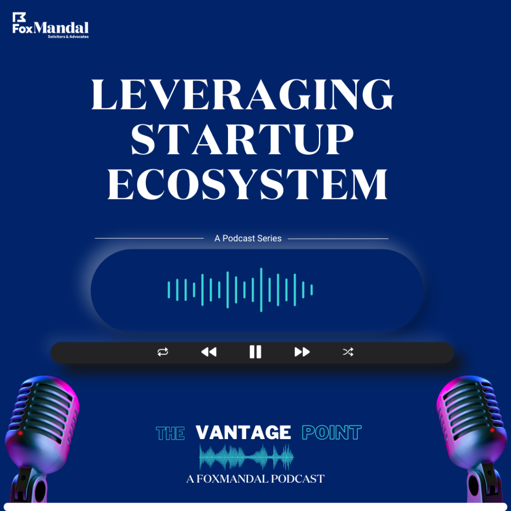Leveraging-Startup-Ecosystem - Fox Mandal Law Firm Podcast